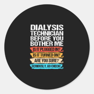 Grappige dialyse technicus voordat je me stoort ronde sticker