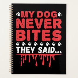Grappige dierenarts Tech Mijn hond bijt nooit ze z Planner