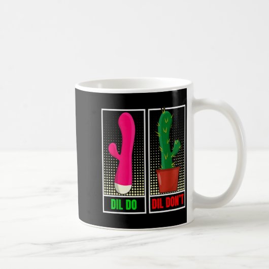 Grappige Dil Dil Don' Ongepast Koffiemok (Rechts)