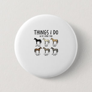 Grappige Dingen Die Ik Doe Als Paardenliefhebber V Ronde Button 5,7 Cm