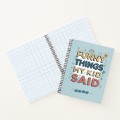 Grappige dingen die mijn kind zei notitieboek (Binnen)