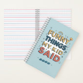 Grappige dingen die mijn kind zei Speelse quote Notitieboek (Binnen)