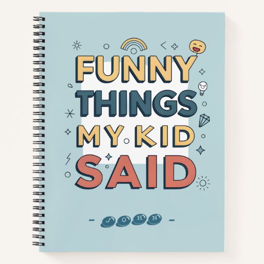 Grappige dingen die mijn kind zei Speelse quote Notitieboek (Voorkant)