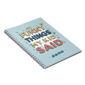 Grappige dingen die mijn kind zei Speelse quote Notitieboek (Rechterzijde)