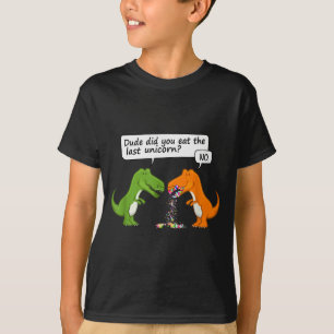 Grappige Dinosaur Dude Heb Je De Laatste Eenhoorn  T-shirt