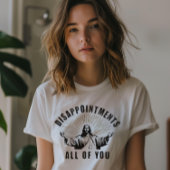 Grappige "Disappointments All of You" Jezus Meme T-shirt