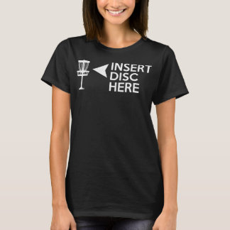 Grappige Disc Golf Insert Disc hier T-shirt
