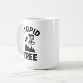 Grappige Disc Golf Quote Stupid Tree Koffiemok (Voorkant links)