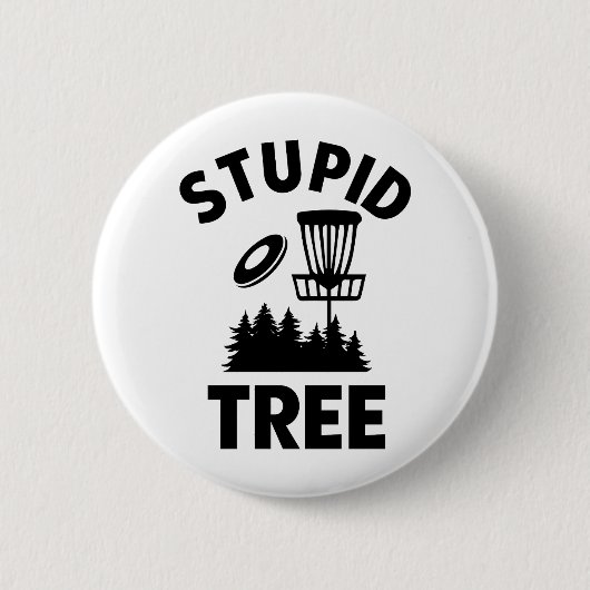 Grappige Disc Golf Quote Stupid Tree Ronde Button 5,7 Cm (Voorkant)