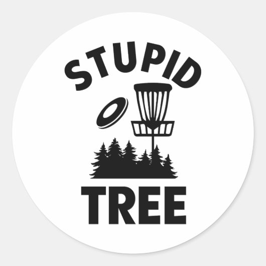 Grappige Disc Golf Quote Stupid Tree Ronde Sticker (Voorkant)