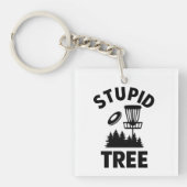 Grappige Disc Golf Quote Stupid Tree Sleutelhanger (voorkant)