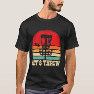 Grappige Disc Golf Speler Laat Gooien Disc Golfer T-shirt