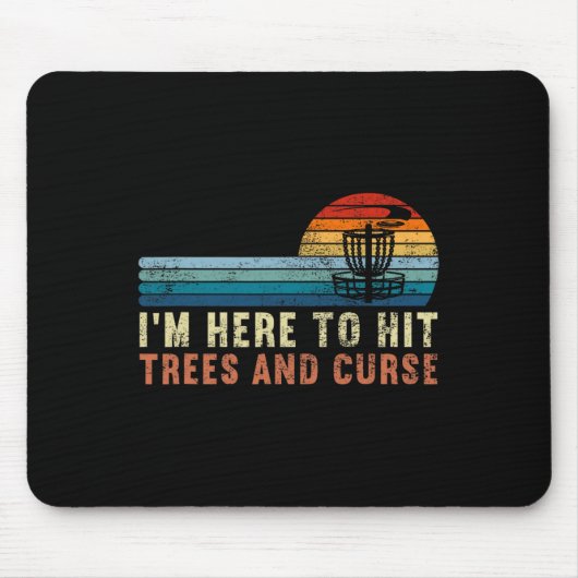 Grappige Discgolf Cadeaus Ik Ben Hier Om Bomen Te Muismat (Voorkant)