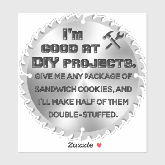 Grappige DIY Cookie Projecten Quote op Saw Blade Sticker (Vel)