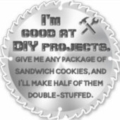Grappige DIY Cookie Projecten Quote op Saw Blade Sticker (Voorkant)
