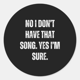 Grappige Dj Ik Heb Dat Lied Niet Mensen Vrouwen Ronde Sticker