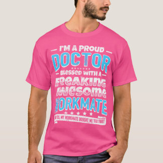 Grappige Doctor Gift Cohort Geweldige Werkgenoot T T-shirt