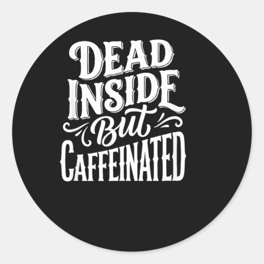 Grappige Dode Binnen Sarcasme Humor Quote Ronde Sticker (Voorkant)