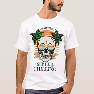Grappige Dode Doder Nog Steeds Chillen Retro Sched T-shirt