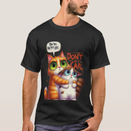 Grappige "Doe het niet Carl" kat op zijn 9e leven✨ T-shirt
