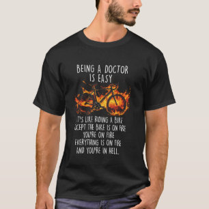 Grappige Dokter Dokter Zijn Is Gemakkelijk Fiets I T-shirt