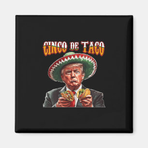 Grappige Donald Trump Cinco De Mayo - Grappige Tru Magneet