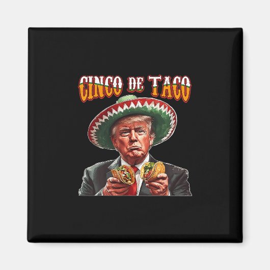 Grappige Donald Trump Cinco De Mayo - Grappige Tru Magneet (Voorkant)