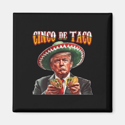 Grappige Donald Trump Cinco De Mayo - Grappige Tru Magneet (Voorkant)