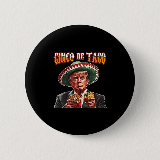 Grappige Donald Trump Cinco De Mayo - Grappige Tru Ronde Button 5,7 Cm (Voorkant)