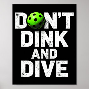 Grappige don't dink and dive pickleball team kledi poster