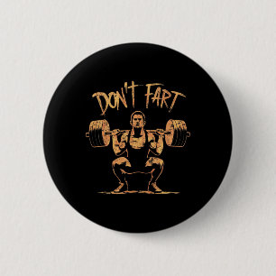 Grappige Don't Fart Fitness Workout Gewichtheffen  Ronde Button 5,7 Cm