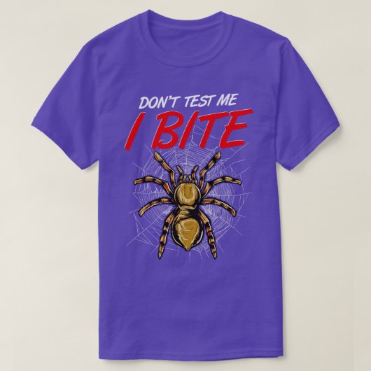 Grappige Dont Test Me Ik Bijt Tarantula Spinnen T-shirt (Design voorkant)