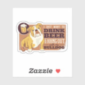 Grappige drank bier hangen met mijn BullDog hond c Sticker (Vel)