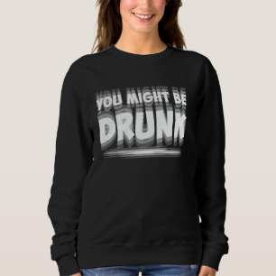 Grappige Drank Humor T-Shirt Je Bent Misschien Dro