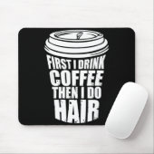 Grappige Drank Koffie Dan Haar Kapper Muismat (Met muis)