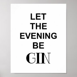 Grappige Drank Quote LAAT DE AVOND GIN ZIJN Poster