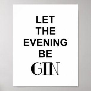 Grappige Drank Quote LAAT DE AVOND GIN ZIJN Poster