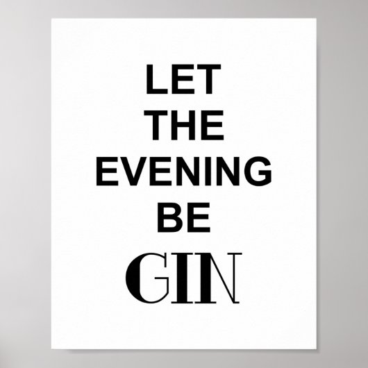 Grappige Drank Quote LAAT DE AVOND GIN ZIJN Poster (Voorkant)