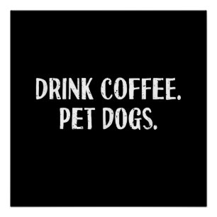 Grappige Drankkoffie Aai Honden Moppige Koffielief Perfect Poster