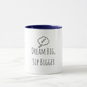 Grappige "Dream Big Sip Bigger ZZZ" Mok