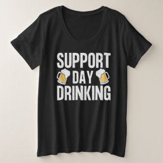Grappige Drink Gift Support Drink Dag Grote Maat T-shirt