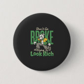 Grappige Drip Dog Geld Quote Ronde Button 5,7 Cm (Voorkant)