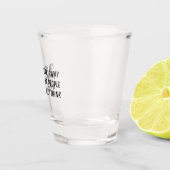 Grappige Dronken Citaten Shot Glas (Rechts)