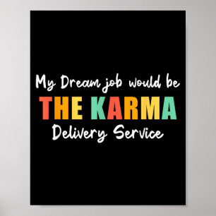 Grappige droombaan Karma-bezorgdienst Sarcasme Poster