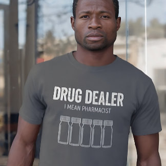 Grappige Drugsdealer - Ik bedoel Apotheker T-shirt