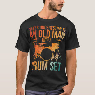 Grappige Drummer Onderschat Nooit Een Oude Man Met T-shirt