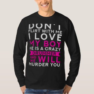 Grappige Drummers Partner: Niet Flirten, Mijn Jong T-shirt