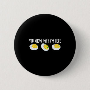Grappige Duivelse Eieren Je Weet Waarom Ik Hier Be Ronde Button 5,7 Cm