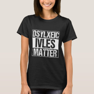 Grappige dyslectische levens _ ADHD _ Dyslexie Bew T-shirt