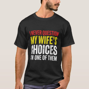 Grappige echtgenoot echtgenote humor ik vraag mijn t-shirt